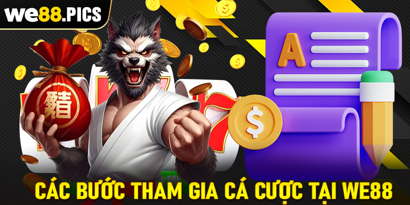 Hướng dẫn chi tiết các bước tham gia cá cược tại nhà cái we88